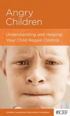 Angry Children: CCEF Booklets