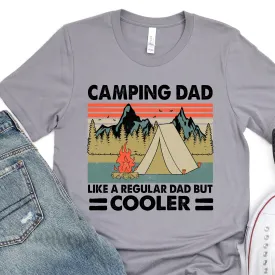 Camping Dad, Like A Regualr dad But Cooler - Father's Day Graphic T-Shirt -  T-shirt T-Shirt For Dad