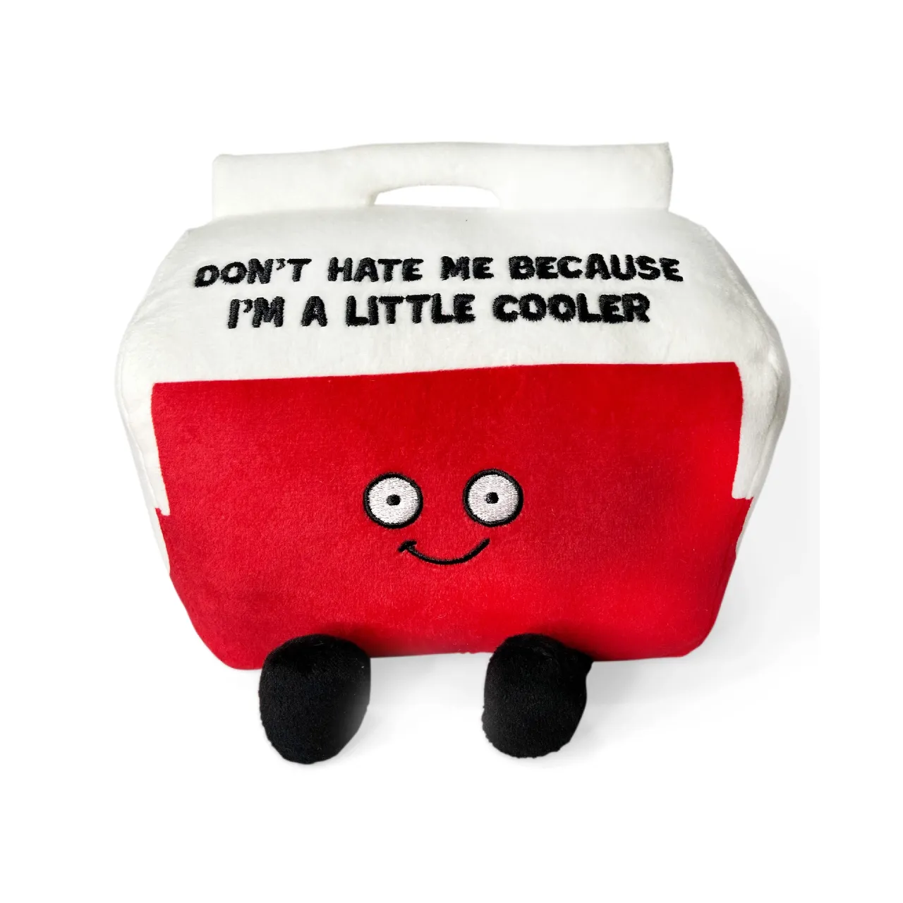 Cooler Don't Hate Me Because I'm A Little Cooler Plush