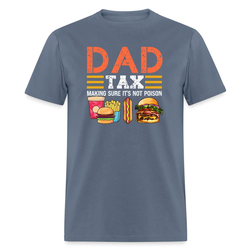 Dad Tax (Making Sure It's Not Poison) T-Shirt