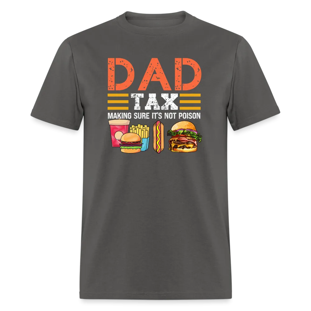 Dad Tax (Making Sure It's Not Poison) T-Shirt