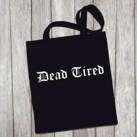 DEAD TIRED TOTE