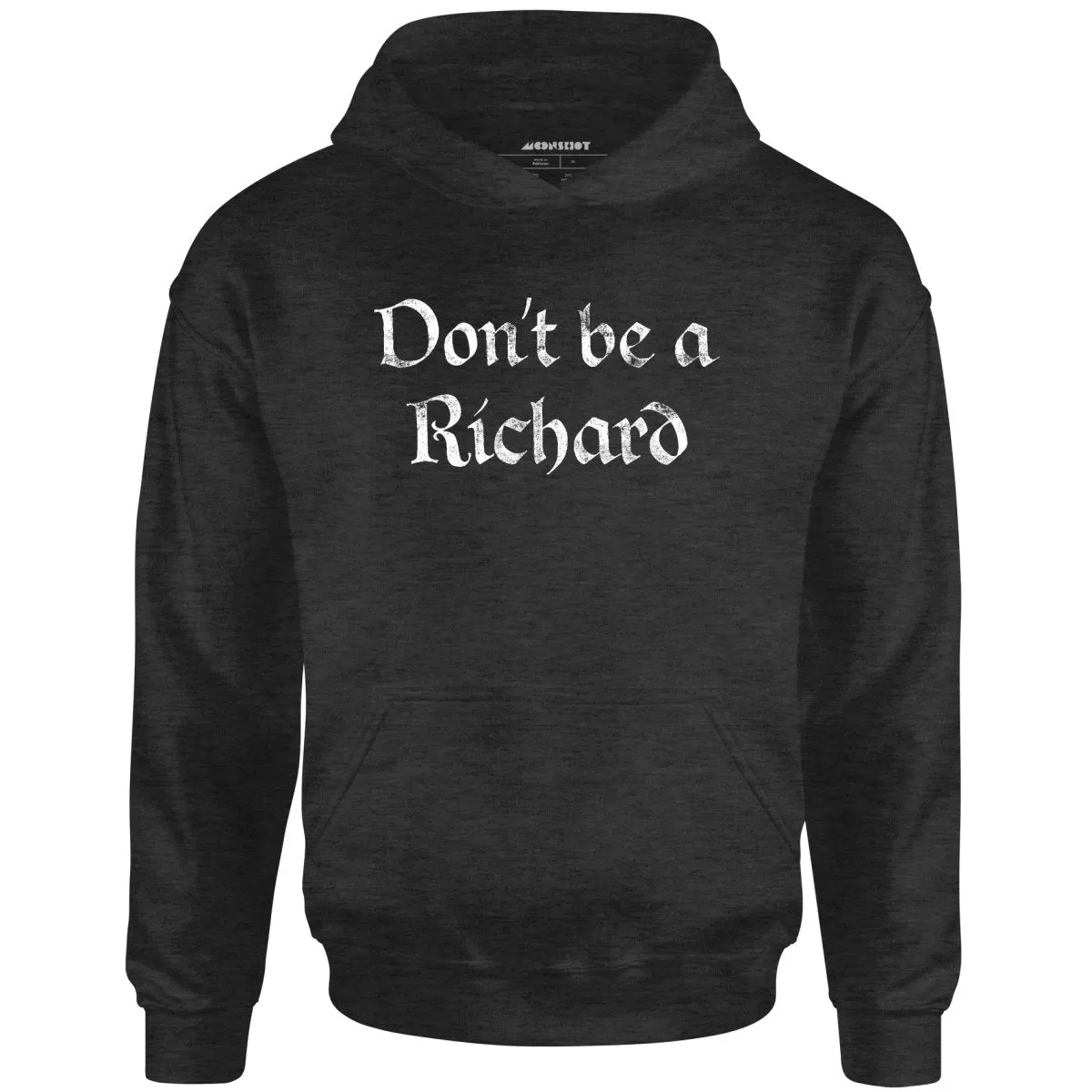 Don't Be a Richard - Unisex Hoodie