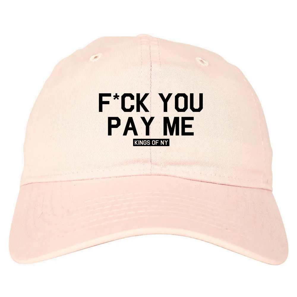 Fck You Pay Me Mens Dad Hat Baseball Cap