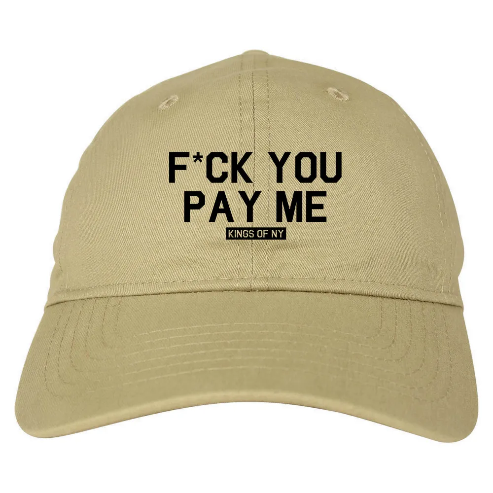 Fck You Pay Me Mens Dad Hat Baseball Cap