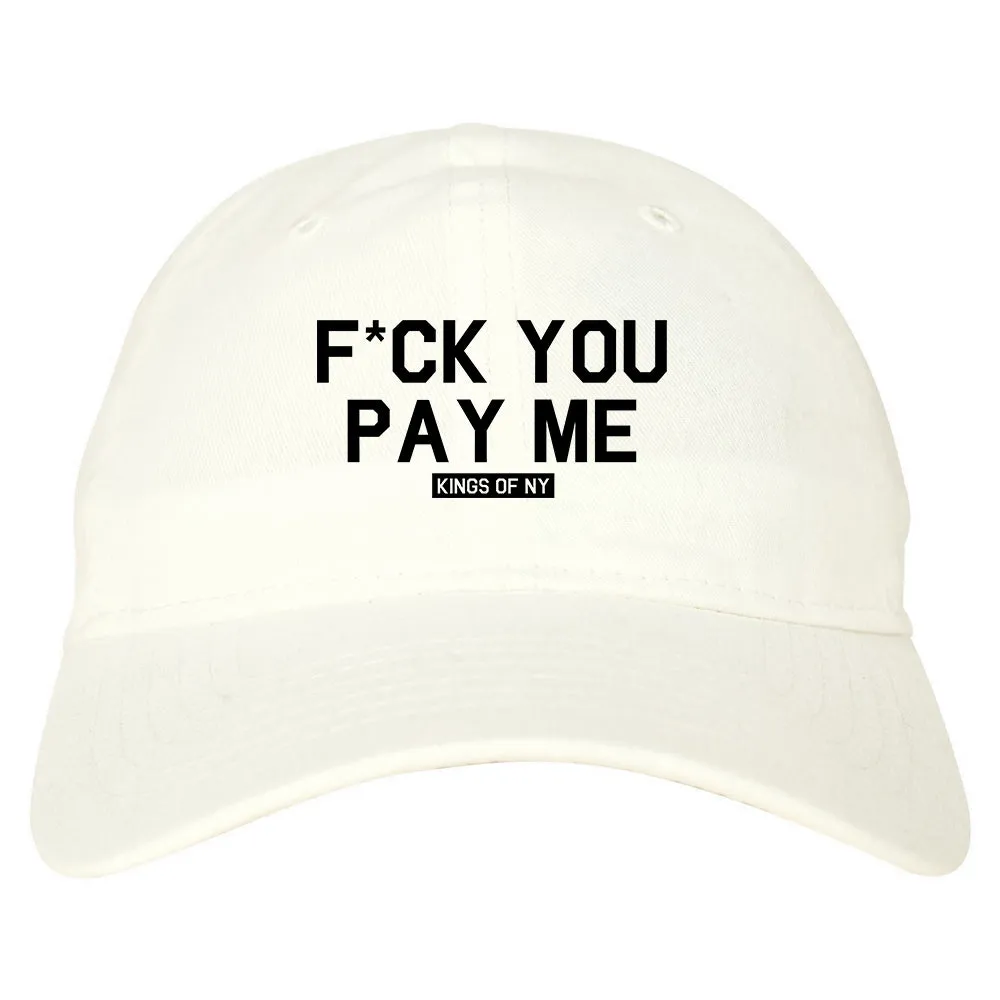 Fck You Pay Me Mens Dad Hat Baseball Cap