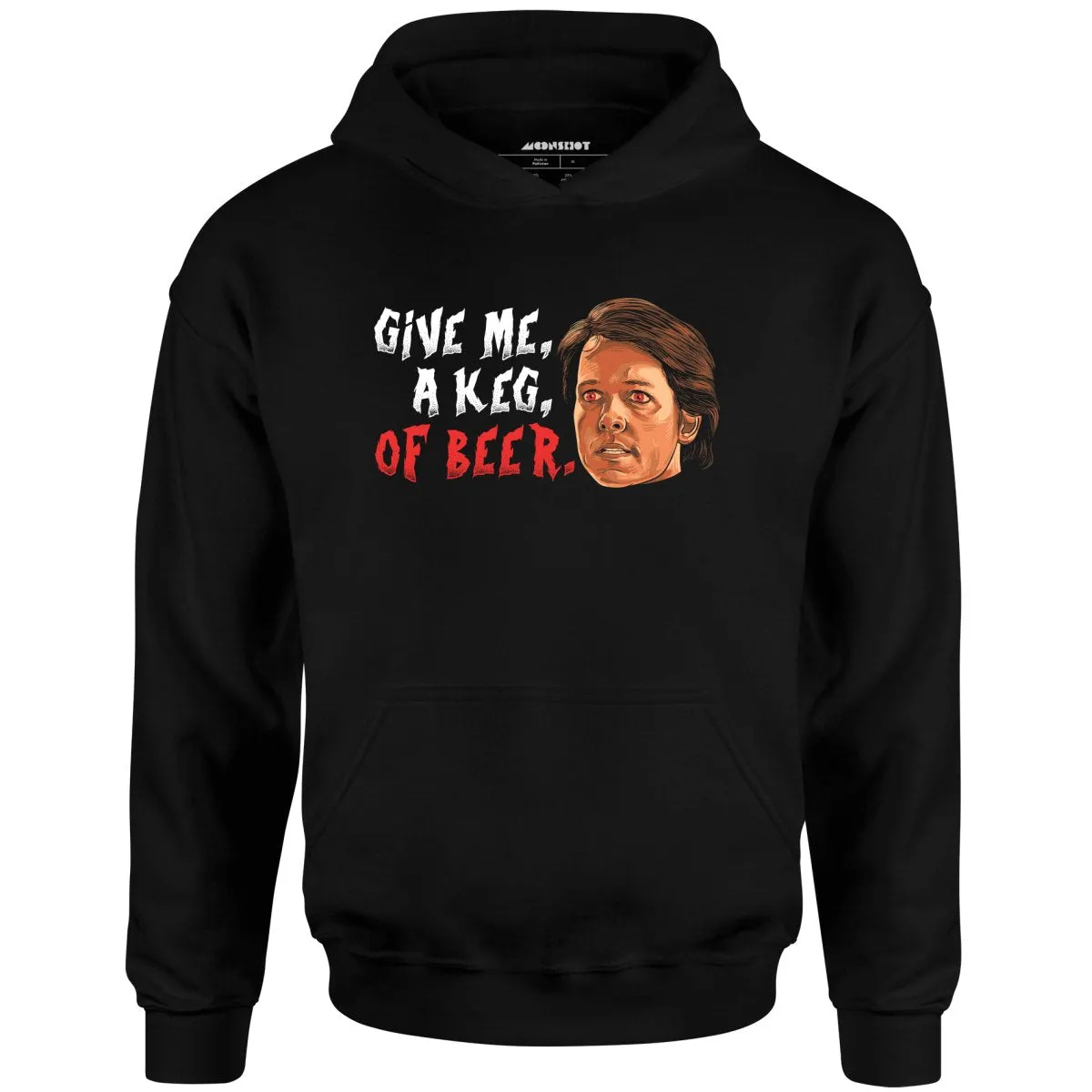 Give Me, a Keg, of Beer - Unisex Hoodie