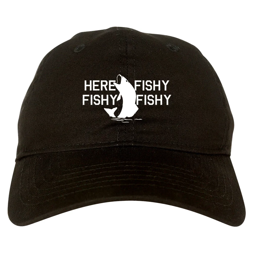 Here Fishy Fishy Fishy Fisherman Mens Dad Hat Baseball Cap