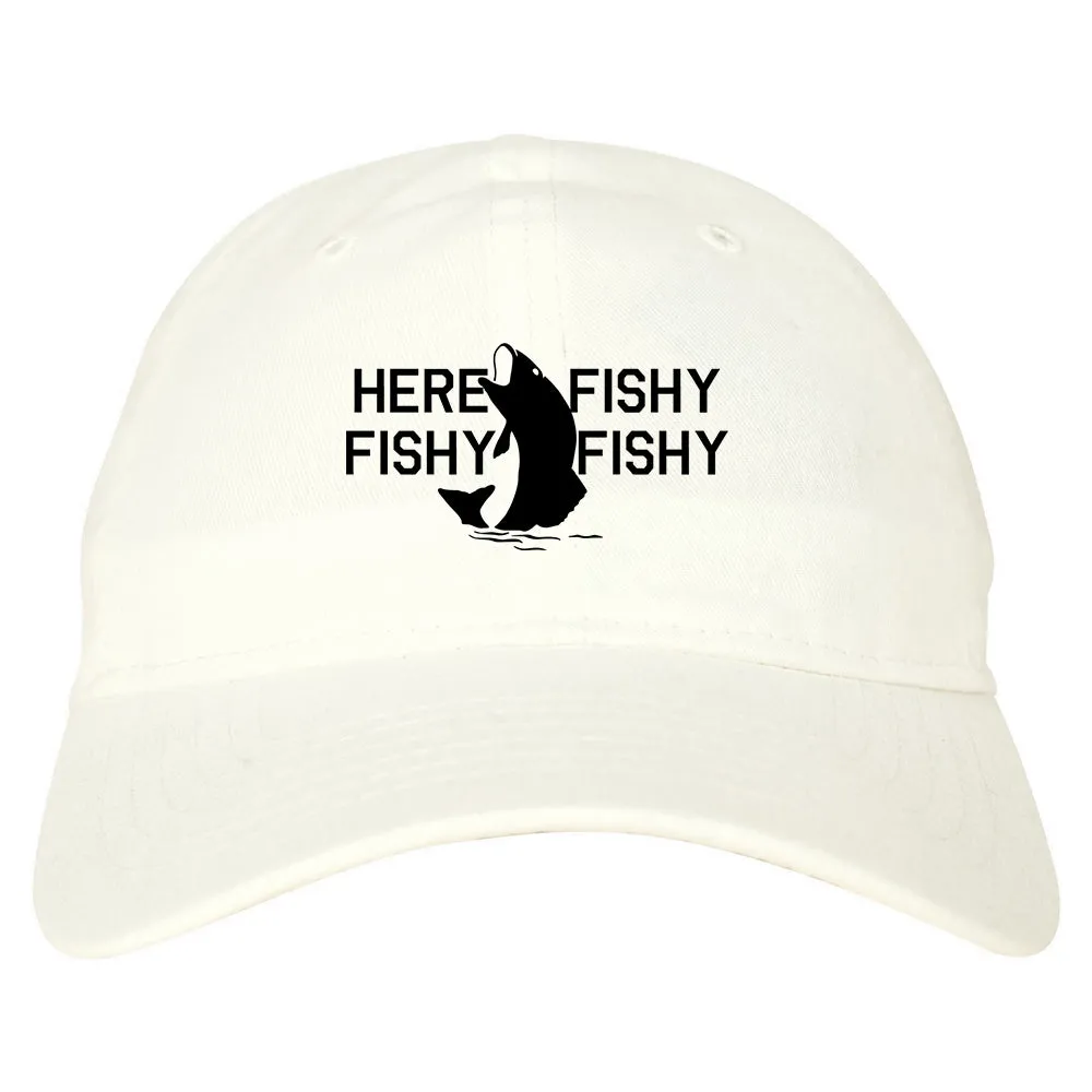 Here Fishy Fishy Fishy Fisherman Mens Dad Hat Baseball Cap