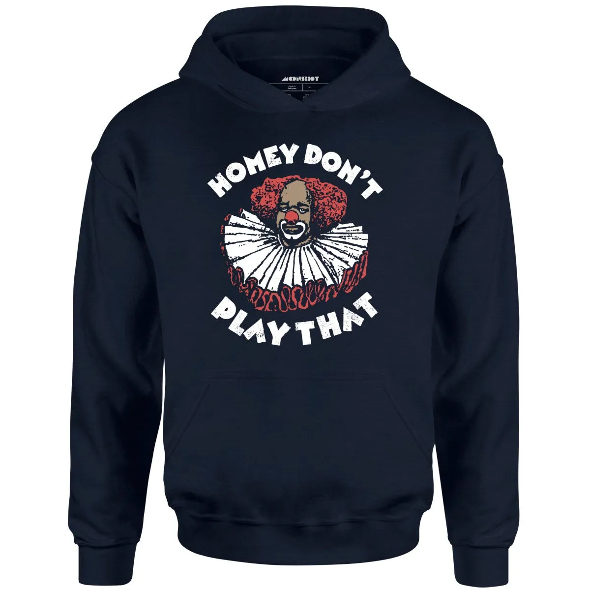 Homey Don't Play That - Unisex Hoodie