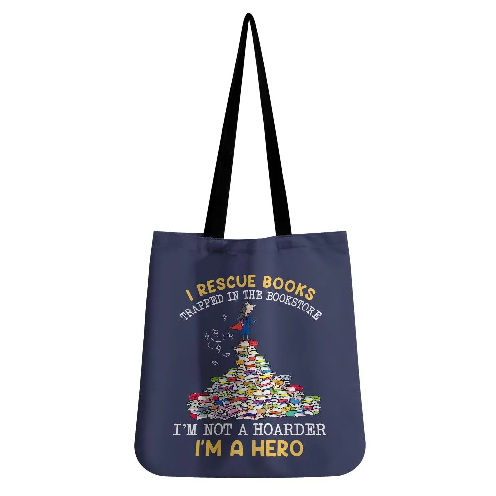 I Rescue Books Trapped In The Bookstore I'm Not A Hoarder I'm A Hero Book Lovers Gift TBF386