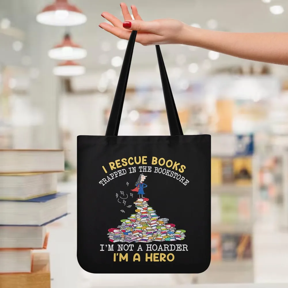 I Rescue Books Trapped In The Bookstore I'm Not A Hoarder I'm A Hero Book Lovers Gift TBF386