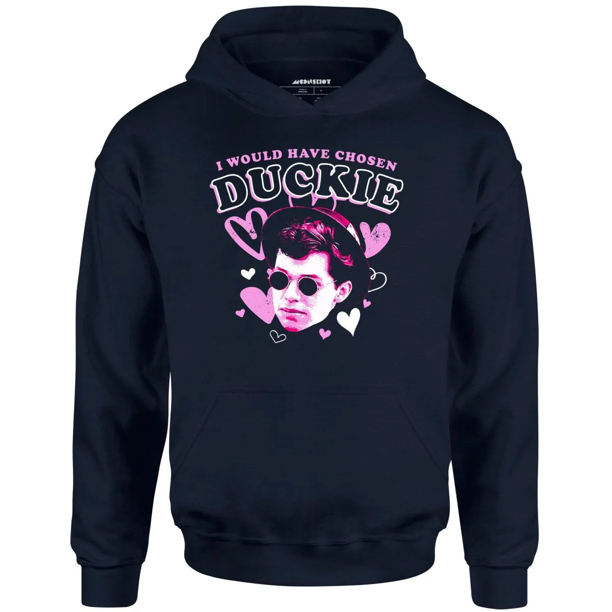 I Would Have Chosen Duckie - Unisex Hoodie