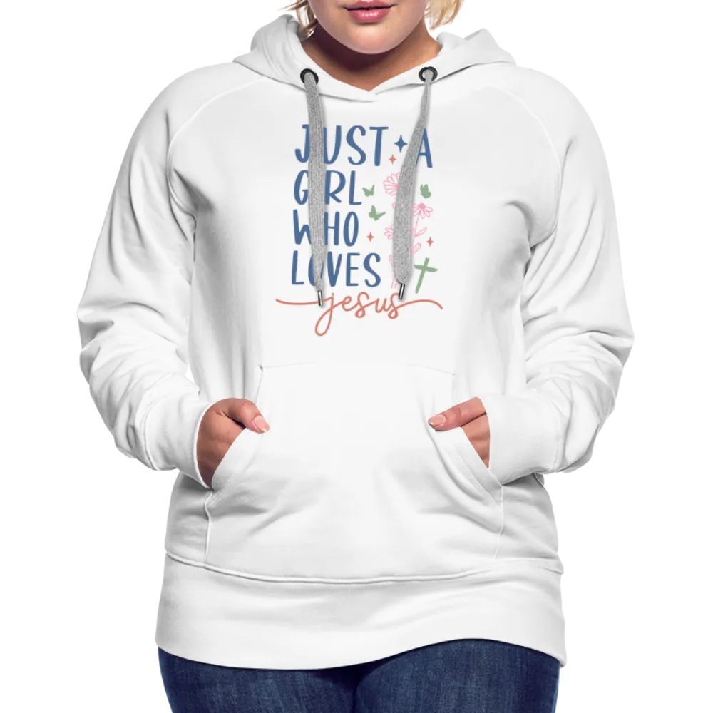 Just A Girl Who Loves Jesus Women’s Premium Hoodie