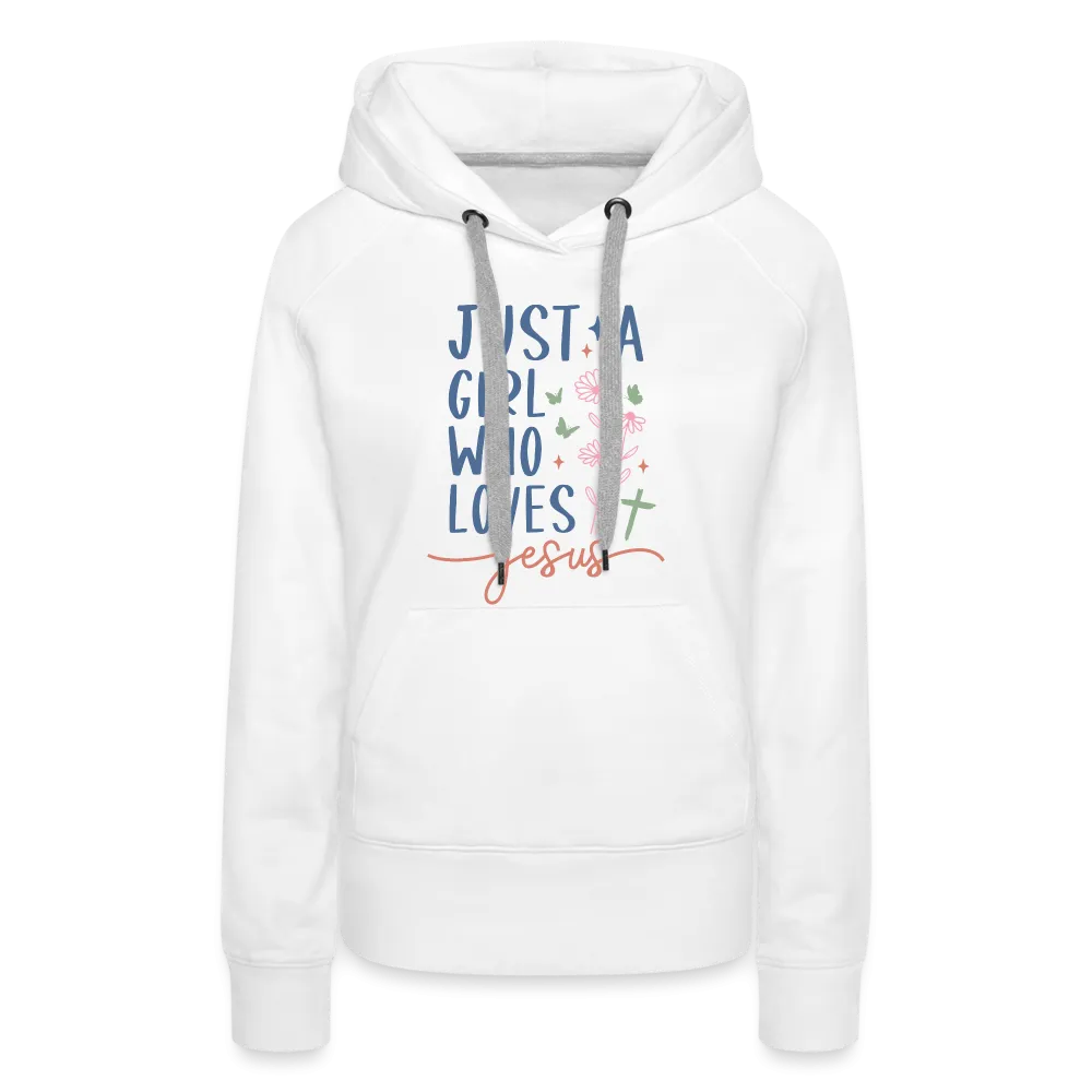 Just A Girl Who Loves Jesus Women’s Premium Hoodie