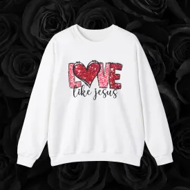 Love Like Jesus " Crewneck"