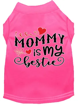 Mommy Is My Bestie Screen Print Dog Shirt Bright Pink Xs