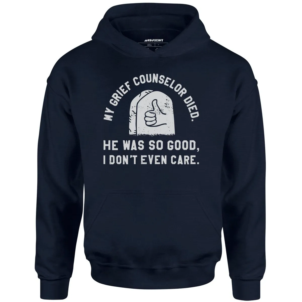 My Grief Counselor Died - Unisex Hoodie