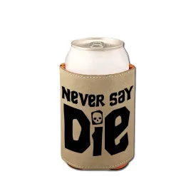 Never Say Die Goonies Drink Sleeve