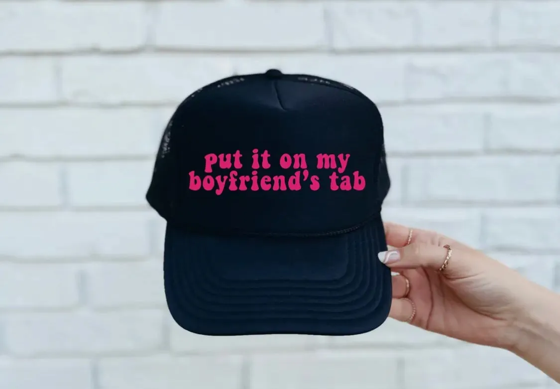 Put It On My Boyfriend’s Tab Trucker Hat