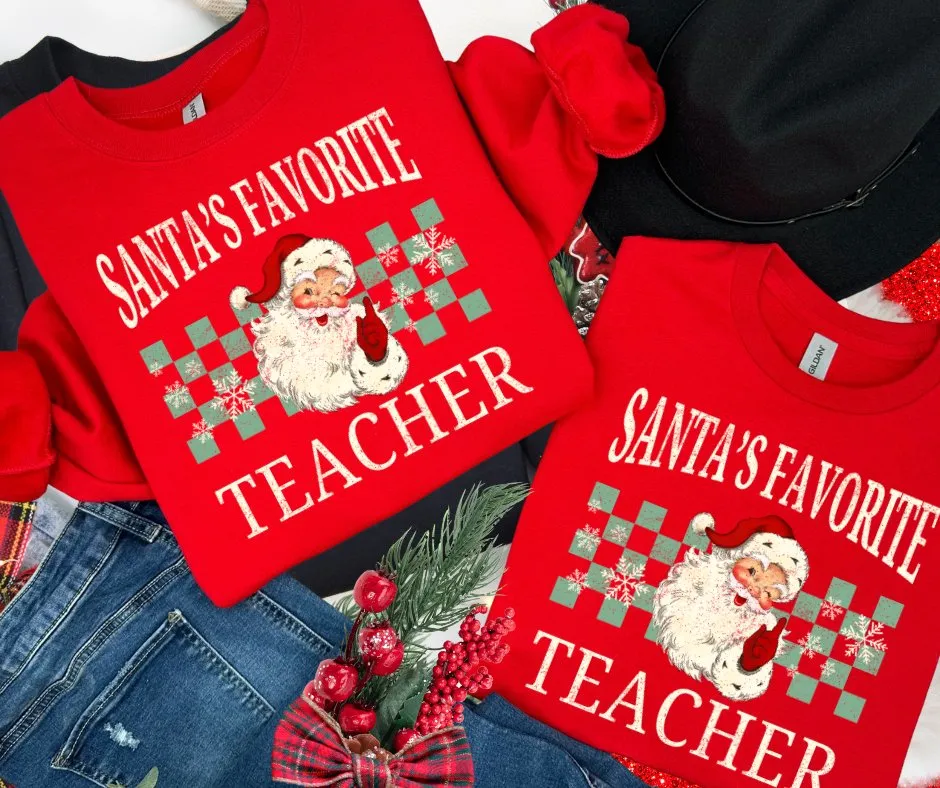 Santa's Favorite Teacher RED Sweatshirt or Tshirt (FINAL SALE)