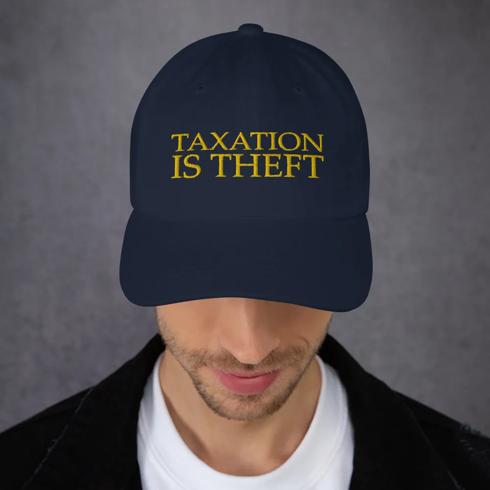 Taxation is theft Dad hat