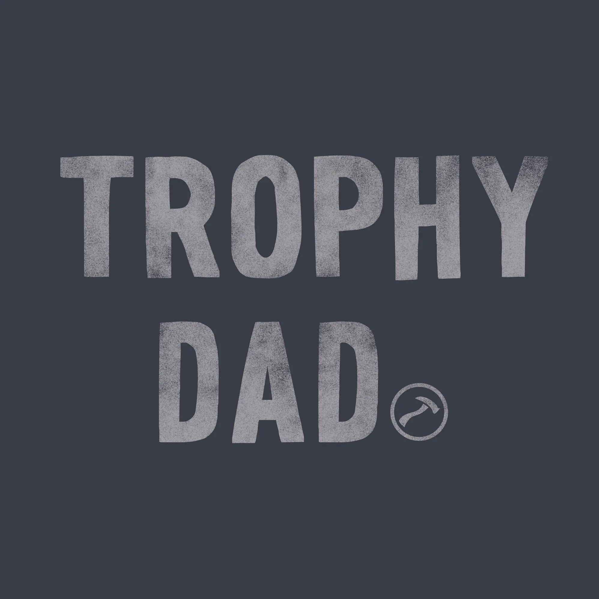 Trophy Dad Tee