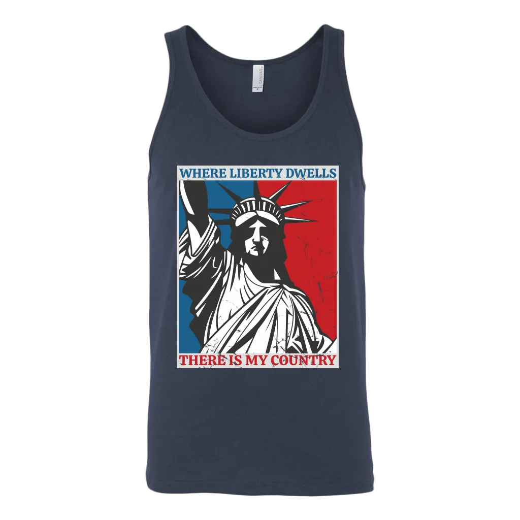 Where Liberty Dwells, There Is My Country Tank Top