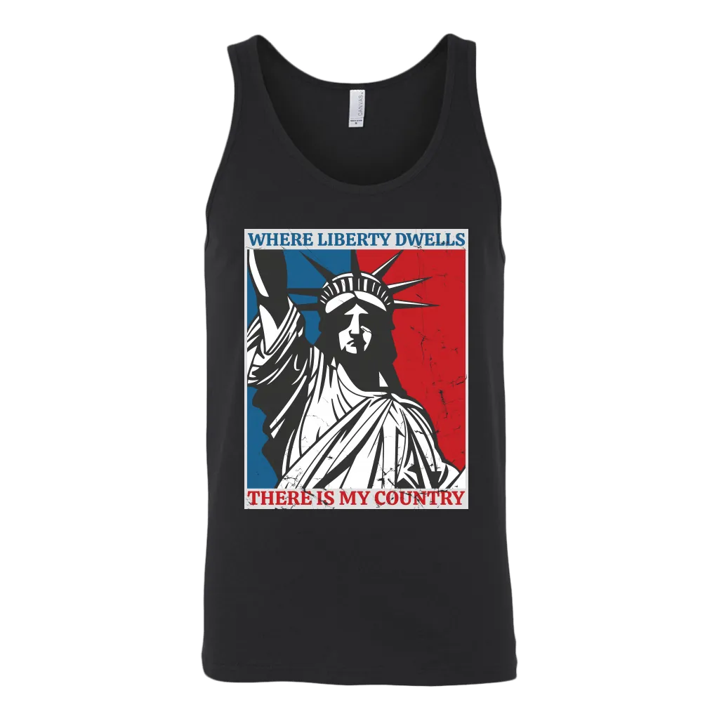 Where Liberty Dwells, There Is My Country Tank Top