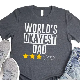 World's Okayest Dad - Funny Shirts - Father's Day Graphic T-Shirt -  T-shirt T-Shirt For Dad